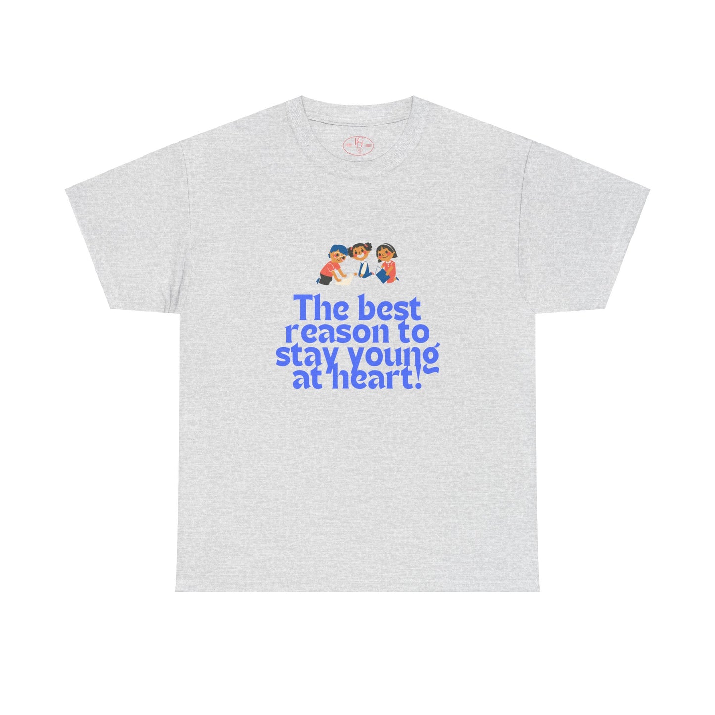 Best Reason to stay young at heart Tee