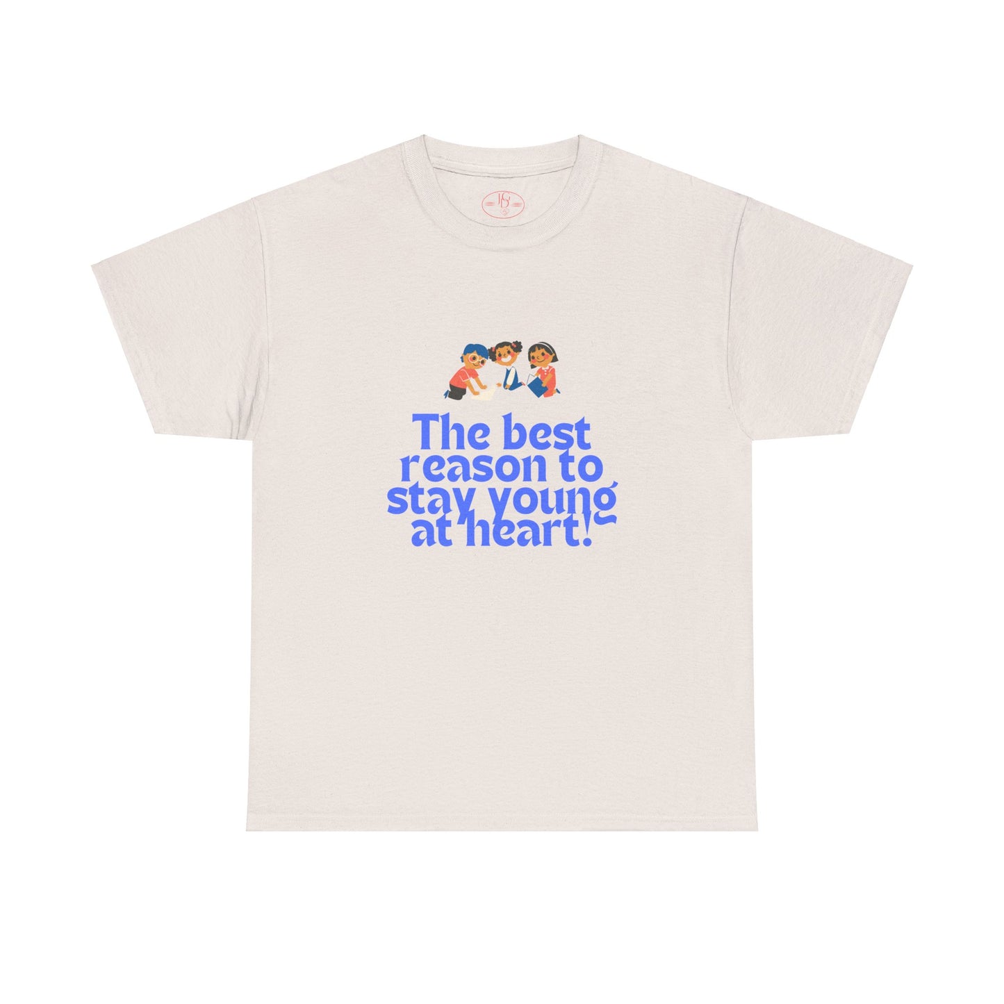 Best Reason to stay young at heart Tee